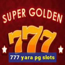 777 yara pg slots